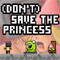 play Dont Save The Princess