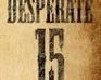 play Desperate 15