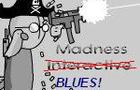 play Madness Blues
