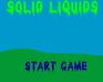 play Solid Liquids