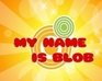 play My Name Is Blob
