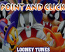 play Point And Click-Looney Tunes