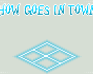 play How Goes In Town