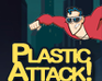 play Plastic Attack!