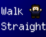 play Walk Straight