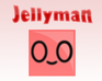 play Jellyman