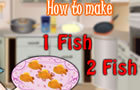 Make One Fish Two Fish