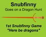Snubfinny Goes On A Dragon Hunt