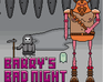 play Barry'S Bad Night