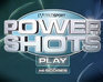 play Power Shots