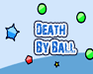 play Death By Ball