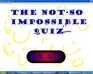 The Not-So-Imposible Quiz