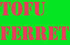 play Tofu Ferret