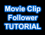 play Movie Clip Follower | Tutorial