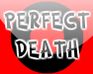 play Perfect Death