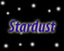 play Stardust