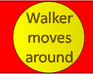 play Walker Moves Around