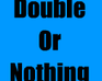 play Double Or Nothing