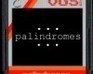 ...Palindromes...