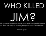 play Who Killed Jim?