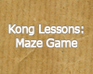 play Kong Lessons: Maze