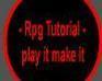 play Rpg Tutorial - Play It Make It -