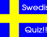 play Martins Awesome Swedish Quiz!