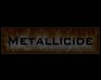 play Metallicide