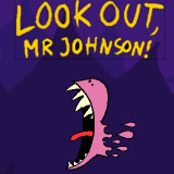 Look Out, Mr Johnson!