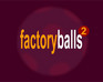 play Factory Balls 2