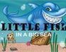 play Little Fish In A Big Sea