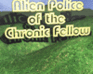 play Alien Police Of The Chronic Fellow