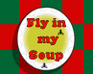 play Fly In My Soup
