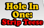 play Hole In One: Strip Teese