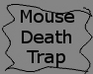 play Mouse Death Trap