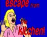 Escape From The Kitchen