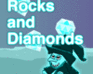 play Rocks And Diamonds