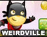 play Weirdville