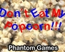 Don´T Eat My Popcorn!!!