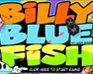 play Billy Blue Fish