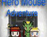 play Hero Mouse Adventure
