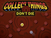 Collect Things Don'T Die