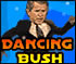 play Dancing Bush