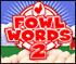 play Fowl Words 2