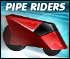 Pipe Riders