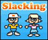 play Slacking