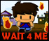 play Wait 4 Me
