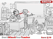 Don'T Whack Your Teacher