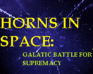 play Horns In Space Galactic Battle For Supremacy