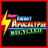 Super Energy Apocalypse Recycled